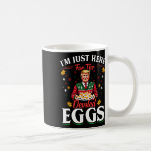 Ich bin nur hier für die geweihten Eier Funny Trum Kaffeetasse