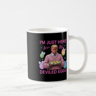 Ich bin nur hier für die geweihten Eier Funny Trum Kaffeetasse