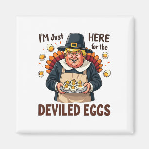 Ich bin nur hier für die geweihten Eier Funny Trum Magnet