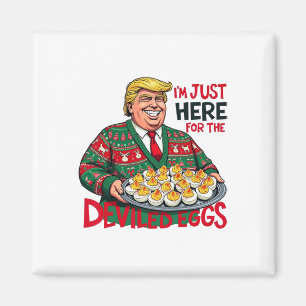 Ich bin nur hier für die geweihten Eier Funny Trum Magnet