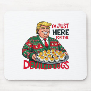 Ich bin nur hier für die geweihten Eier Funny Trum Mousepad
