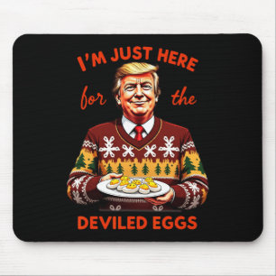 Ich bin nur hier für die geweihten Eier Funny Trum Mousepad