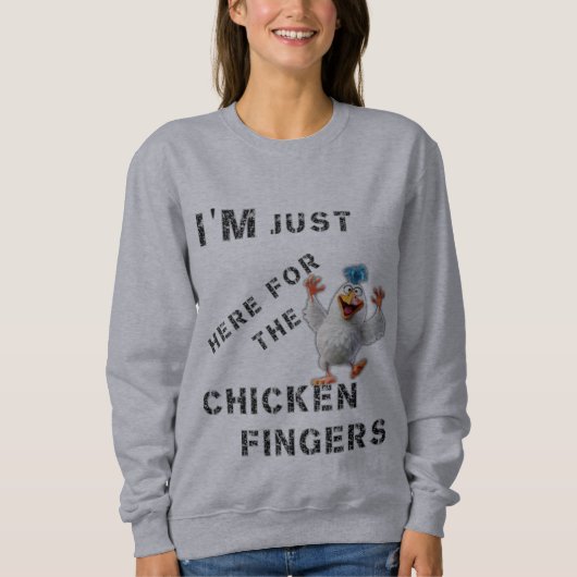 Ich bin nur hier für die Hühnerfinger Sweatshirt (Vorderseite)