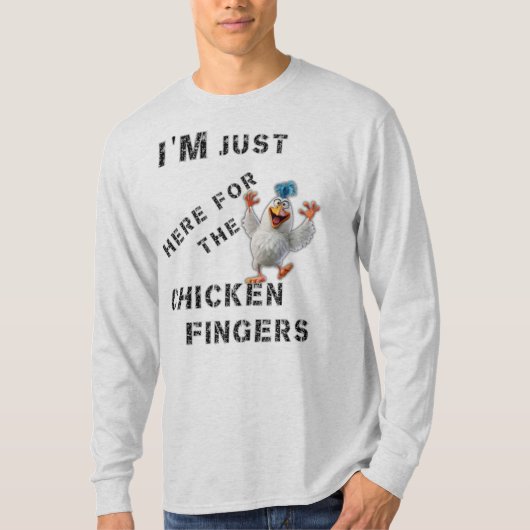 Ich bin nur hier für die Hühnerfinger T-Shirt (Vorderseite)