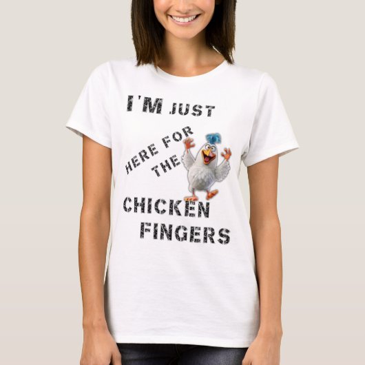 Ich bin nur hier für die Hühnerfinger T-Shirt (Vorderseite)