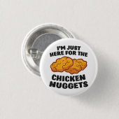 Ich bin nur hier für die Hühnernuggets Button (Vorne & Hinten)
