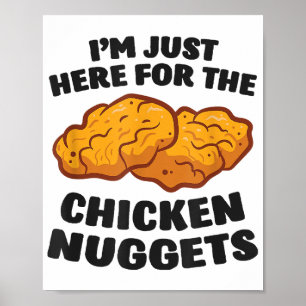 Ich bin nur hier für die Hühnernuggets Poster