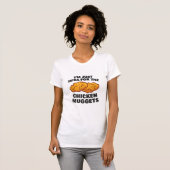 Ich bin nur hier für die Hühnernuggets T-Shirt (Vorne ganz)