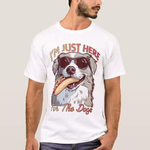 Ich bin nur hier für die Hunde T-Shirt