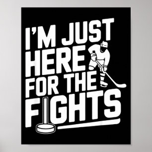 Ich bin nur hier für die Kämpfe lustiges Hockey  Poster