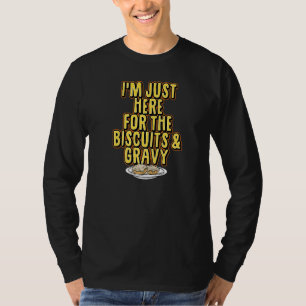 Ich bin nur hier für die Kekse und Gravy Thanksgiv T-Shirt