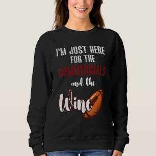 Ich bin nur hier für die kommerziellen und Wein Fu Sweatshirt