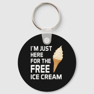 Ich bin nur hier für die kostenlose Eiscreme Famil Schlüsselanhänger