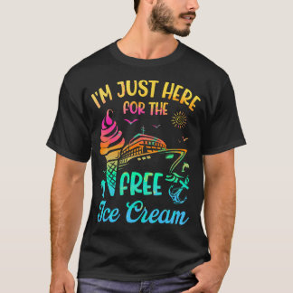 ICH BIN NUR HIER FÜR DIE KOSTENLOSE Eiscreme-Kreuz T-Shirt