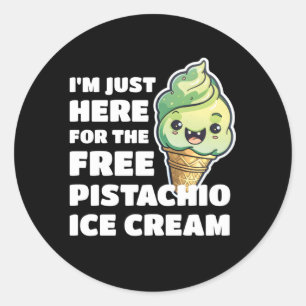 Ich bin nur hier für die kostenlose Pistachio-Eisc Runder Aufkleber