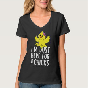 Ich bin nur hier für die Küken 18 T-Shirt