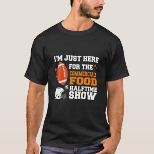 Ich bin nur hier für die Lebensmittel-Werbung und T-Shirt