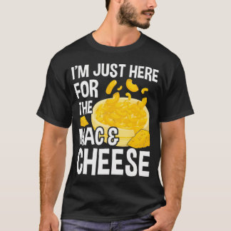 ICH BIN NUR HIER FÜR DIE MAC AND CHEESE MACARONI M T-Shirt