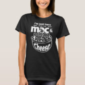 Ich bin nur hier für die Mac & Käse Pasta T-Shirt (Vorderseite)