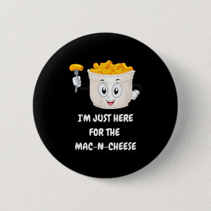 Ich bin nur hier für die Mac-n-Cheese Lustige Kind Button