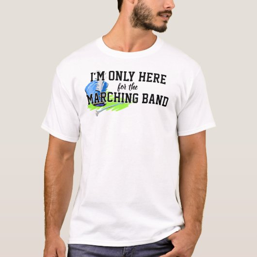 Ich bin nur hier für die Marching Band Blue Shako T-Shirt (Vorderseite)