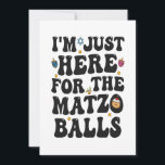 Ich bin nur hier für die Matzo Balls Funny Hanukka Einladung<br><div class="desc">Hanukkah,  jüdisch,  jew, chanukah, dreidel, Geschenk, Geburtstag, Groovy, Weihnachten, matzo</div>