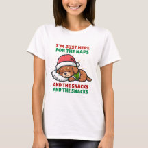 Ich bin nur hier für die Nickerchen und Snacks Süß