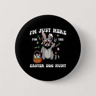 Ich bin nur hier für die Ostereiersuche Waschbär J Button