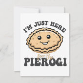 Ich bin nur hier für die Pierogi Einladung (Vorderseite)