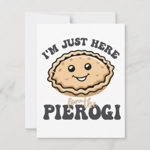 Ich bin nur hier für die Pierogi Einladung