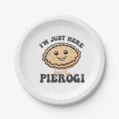 Ich bin nur hier für die Pierogi Pappteller (Vorderseite)