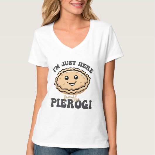 Ich bin nur hier für die Pierogi T-Shirt (Vorderseite)