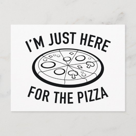 Ich bin nur hier für die Pizza Postkarte (Vorderseite)