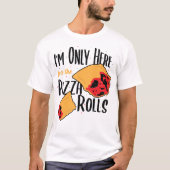 Ich bin nur hier für die Pizza Rolls - Pizza T-Shirt (Vorderseite)