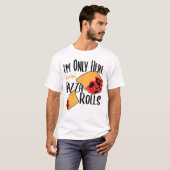 Ich bin nur hier für die Pizza Rolls - Pizza T-Shirt (Vorne ganz)