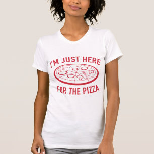 Ich bin nur hier für die Pizza T-Shirt