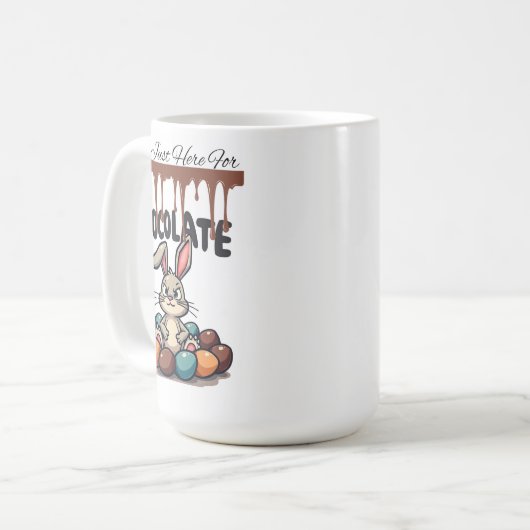 Ich bin nur hier für die Schokolade: Osterhase Kaffeetasse (Vorderseite Links)