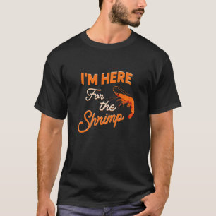 Ich bin nur hier für die Shrimp Shrimps Meeresfrüc T-Shirt