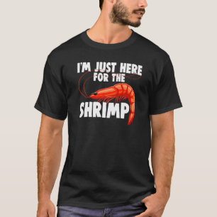Ich bin nur hier für die Shrimp Women Prawn Feinsc T-Shirt