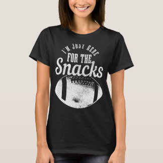 Ich bin nur hier für die Snacks Football Fan Game T-Shirt
