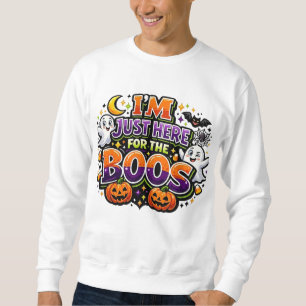 ICH BIN NUR HIER FÜR DIE SPÖTTER Lustiges Hallowee Sweatshirt