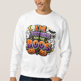 ICH BIN NUR HIER FÜR DIE SPÖTTER Lustiges Hallowee Sweatshirt