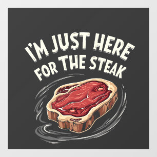 Ich bin nur hier für die Steak Beef Meat Liebhaber Fensteraufkleber
