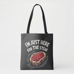 Ich bin nur hier für die Steak Beef Meat Liebhaber Tasche
