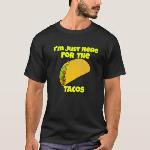 Ich bin nur hier für die Tacos Muschel Tac T-Shirt
