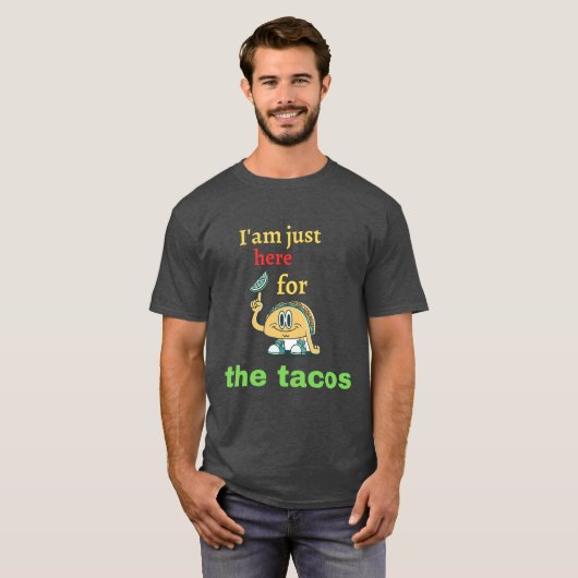 Ich bin nur hier für die Tacos T-Shirt (Vorne ganz)