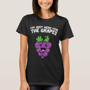 Ich bin nur hier für die Trauben Funny Trauben T-Shirt