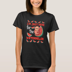 Ich bin nur hier für die Wassermelone T-Shirt