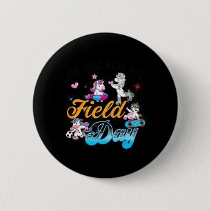 Ich bin nur hier für Field Day Magical Unicorn Pla Button