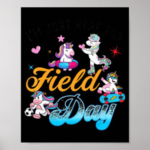 Ich bin nur hier für Field Day Magical Unicorn Pla Poster